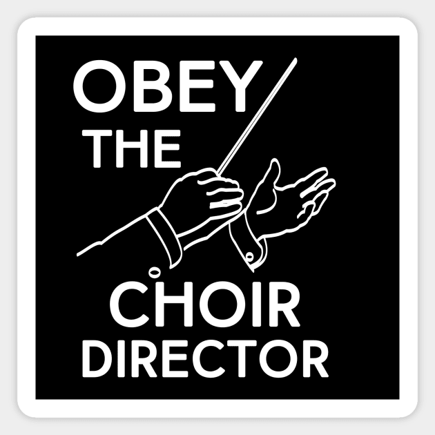 Obey the Choir Director Sticker by evisionarts